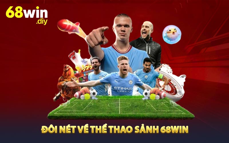 Đôi nét về thể thao sảnh 68win