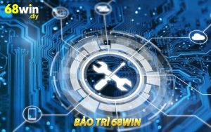 Bảo Trì 68WIN - Lý Do Và Thời Gian Dự Kiến Thực Hiện